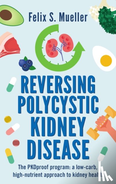 Mueller, Felix - Reversing Polycystic Kidney Disease
