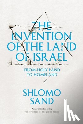 Sand, Shlomo - The Invention of the Land of Israel