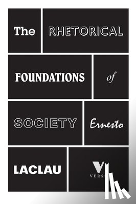 Laclau, Ernesto - The Rhetorical Foundations of Society