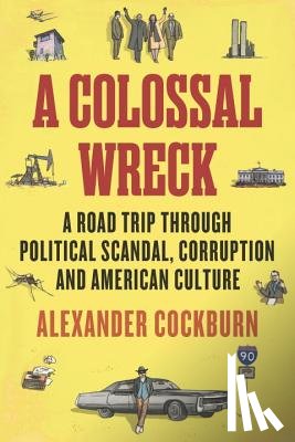 Cockburn, Alexander - A Colossal Wreck