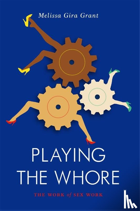 Grant, Melissa Gira - Playing the Whore