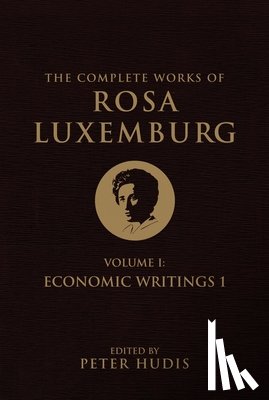 Luxemburg, Rosa - The Complete Works of Rosa Luxemburg, Volume I