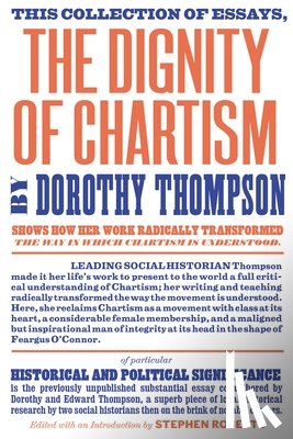 Thompson, Dorothy - The Dignity of Chartism