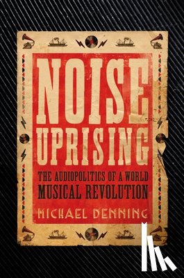 Denning, Michael - Noise Uprising