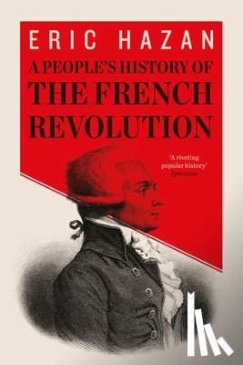Hazan, Eric (Director) - A People's History of the French Revolution