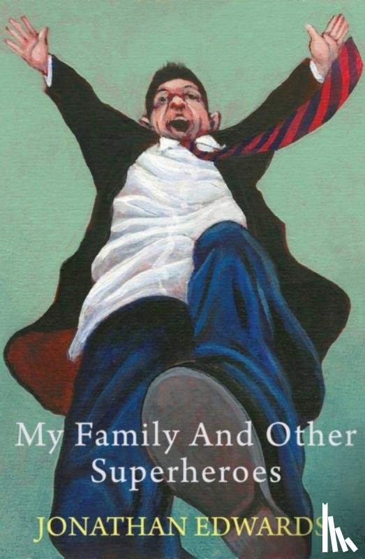 Edwards, Jonathan - My Family and Other Superheroes
