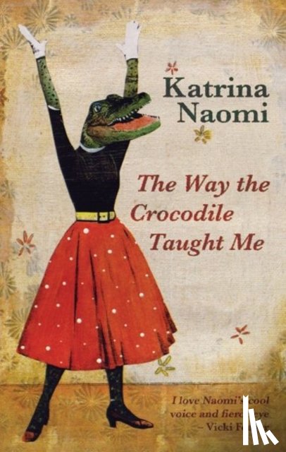Naomi, Katrina - The Way the Crocodile Taught Me