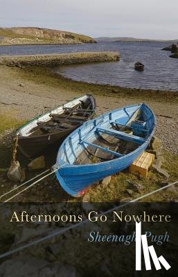 Pugh, Sheenagh - Afternoons Go Nowhere