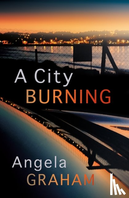 Graham, Angela - A City Burning