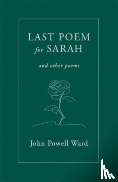 Ward, John Powell - Last Poem for Sarah