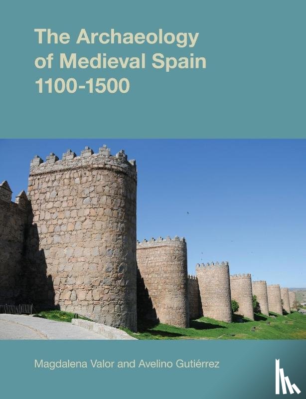  - The Archaeology of Medieval Spain, 1100-1500