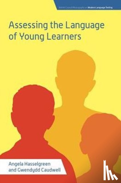 Hasselgreen, Angela, Caudwell, Gwendydd - Assessing the Language of Young Learners