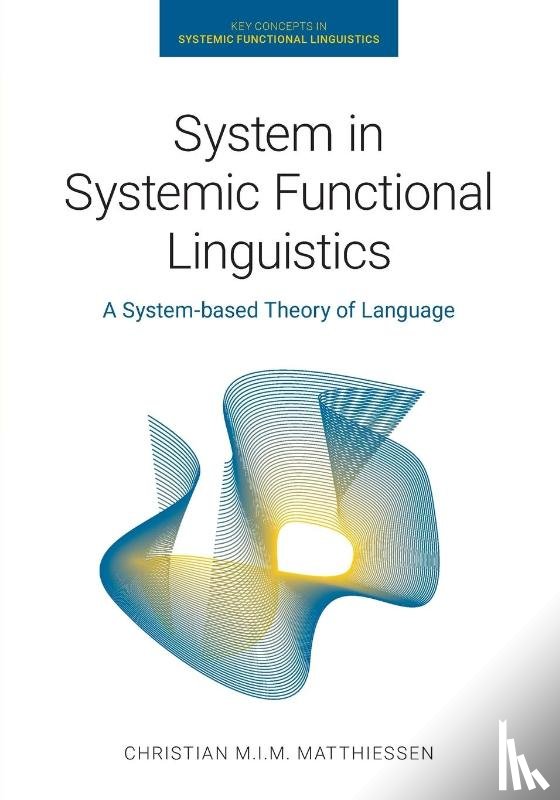 Matthiessen, Christian M I M - System in Systemic Functional Linguistics