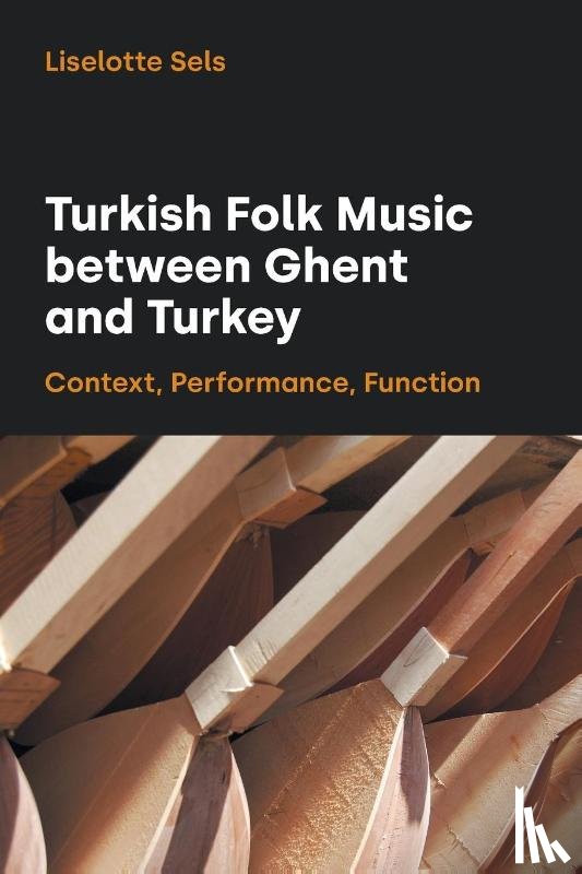 Sels, Liselotte - Turkish Folk Music Between Ghent and Turkey