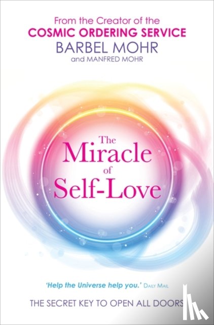 Mohr, Barbel, Mohr, Manfred - The Miracle of Self-Love