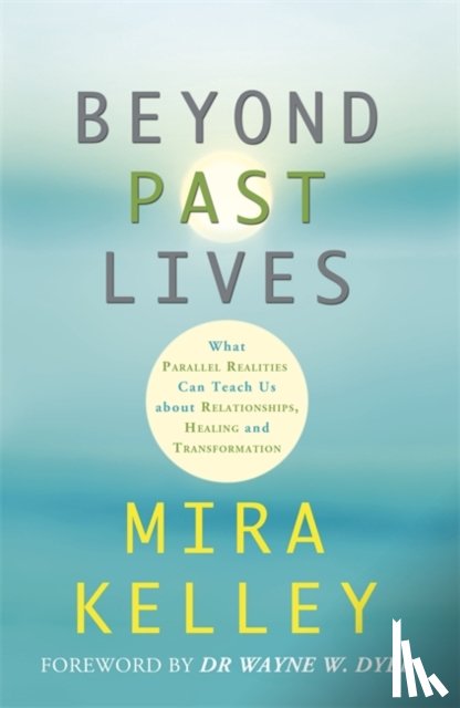 Kelley, Mira - Beyond Past Lives