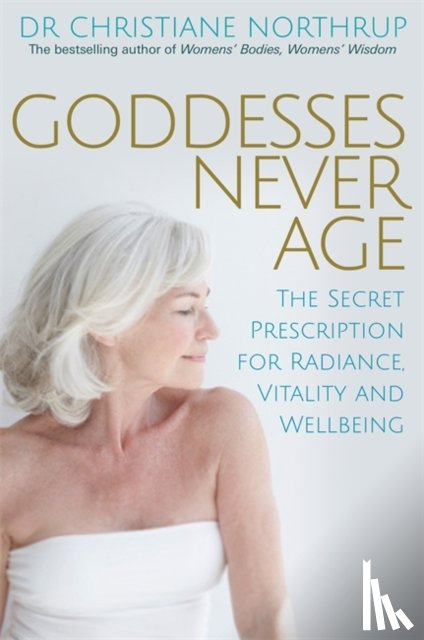 Northrup, Dr. Christiane - Goddesses Never Age