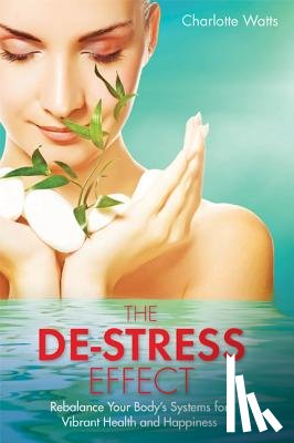 Watts, Charlotte - The De-Stress Effect