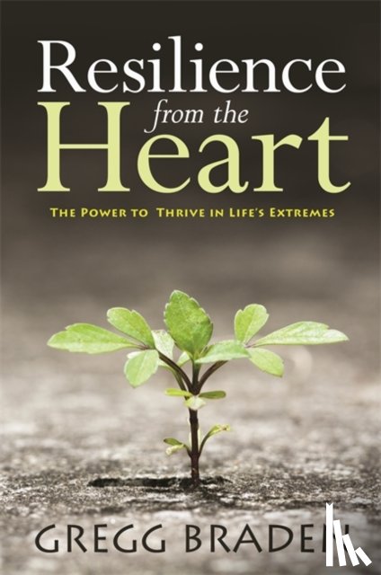 Braden, Gregg - Resilience from the Heart