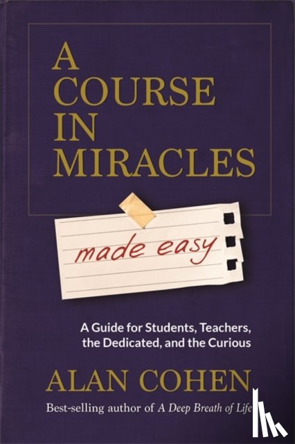 Cohen, Alan - A Course in Miracles Made Easy
