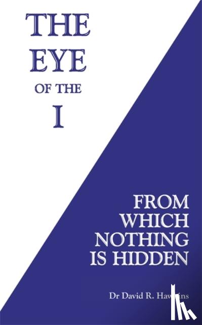 Hawkins, David R. - The Eye of the I