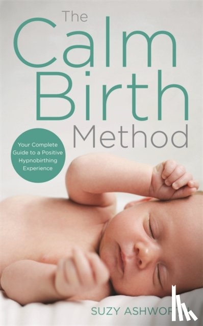 Ashworth, Suzy - The Calm Birth Method