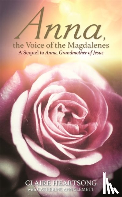 Heartsong, Claire, Clemett, Catherine Ann - Anna, the Voice of the Magdalenes
