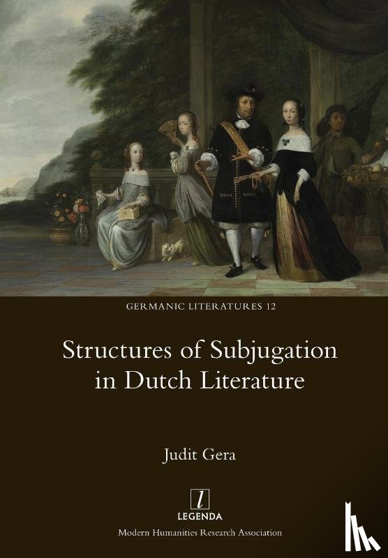 Gera, Judit - Structures of Subjugation in Dutch Literature