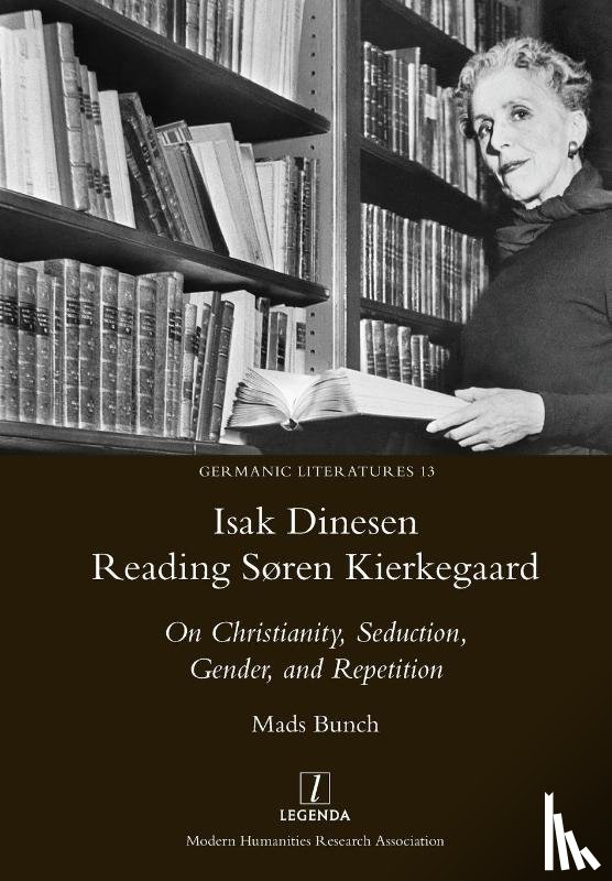 Bunch, Mads - Isak Dinesen Reading Soren Kierkegaard