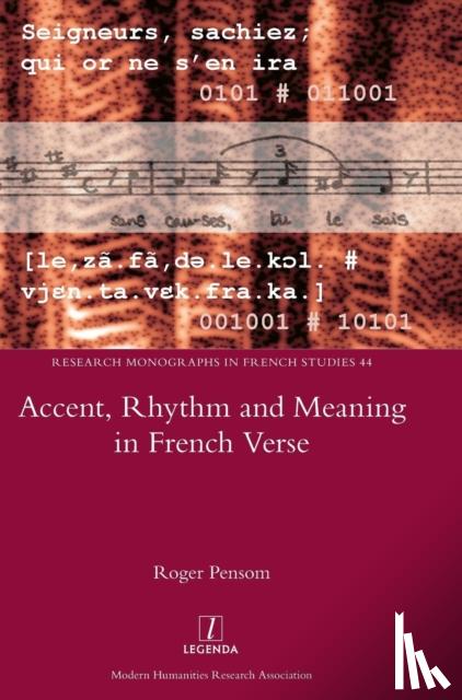 Pensom, Roger - Accent, Rhythm and Meaning in French Verse