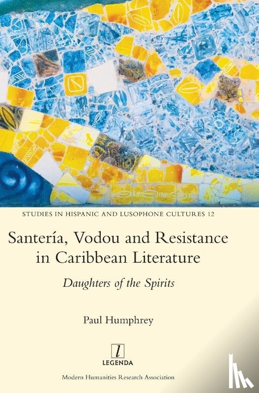 Humphrey, Paul - Santeria, Vodou and Resistance in Caribbean Literature