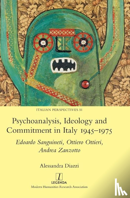Diazzi, Alessandra - Psychoanalysis, Ideology and Commitment in Italy 1945-1975