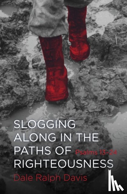 Davis, Dale Ralph - Slogging Along in the Paths of Righteousness