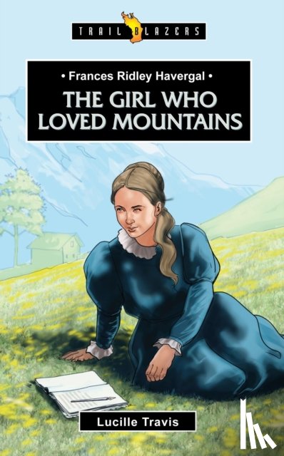 NULL, NULL NULL - Frances Ridley Havergal: The Girl Who Loved Mountains