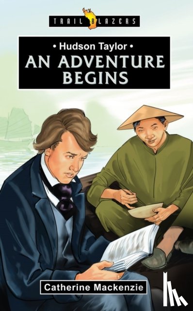 MacKenzie, Catherine - Hudson Taylor: An Adventure Begins