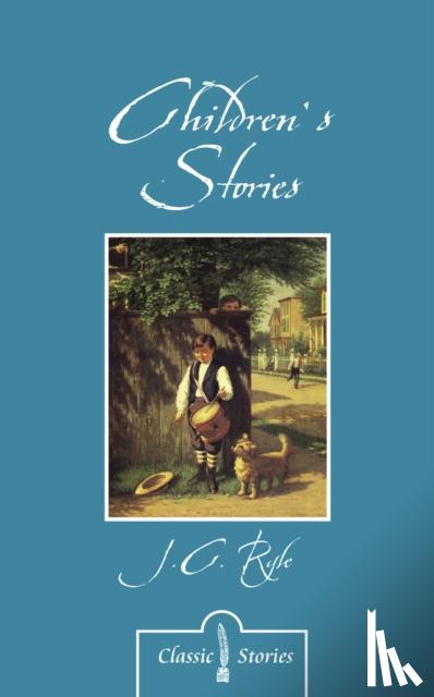 Ryle, J. C. - Children's Stories By J.C. Ryle