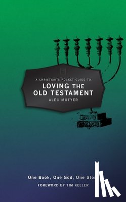 Motyer, Alec - A Christian’s Pocket Guide to Loving The Old Testament