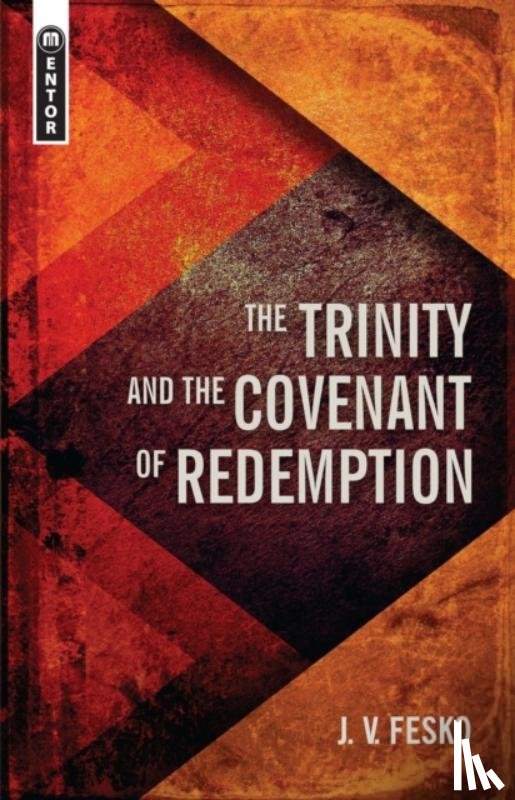 Fesko, J. V. - The Trinity And the Covenant of Redemption