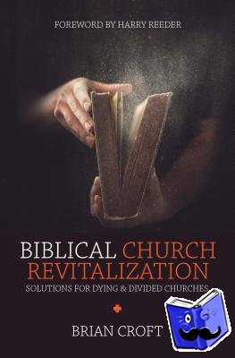 Croft, Brian - Biblical Church Revitalization