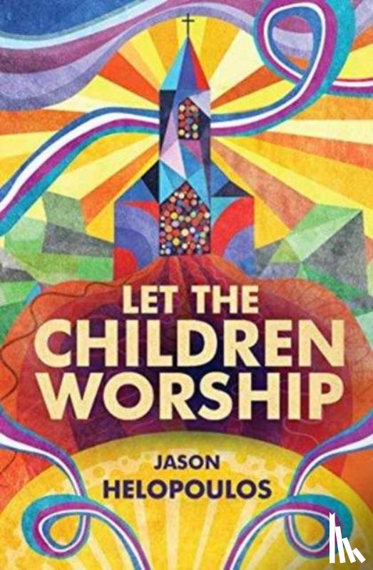 Helopoulos, Jason - Let the Children Worship