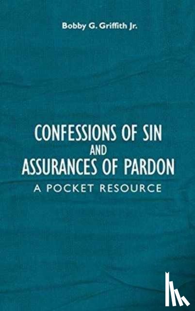 Griffith, Bobby G - Confessions of Sin And Assurances of Pardon