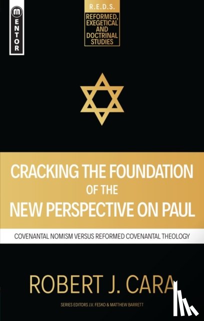 Cara, Robert J. - Cracking the Foundation of the New Perspective on Paul