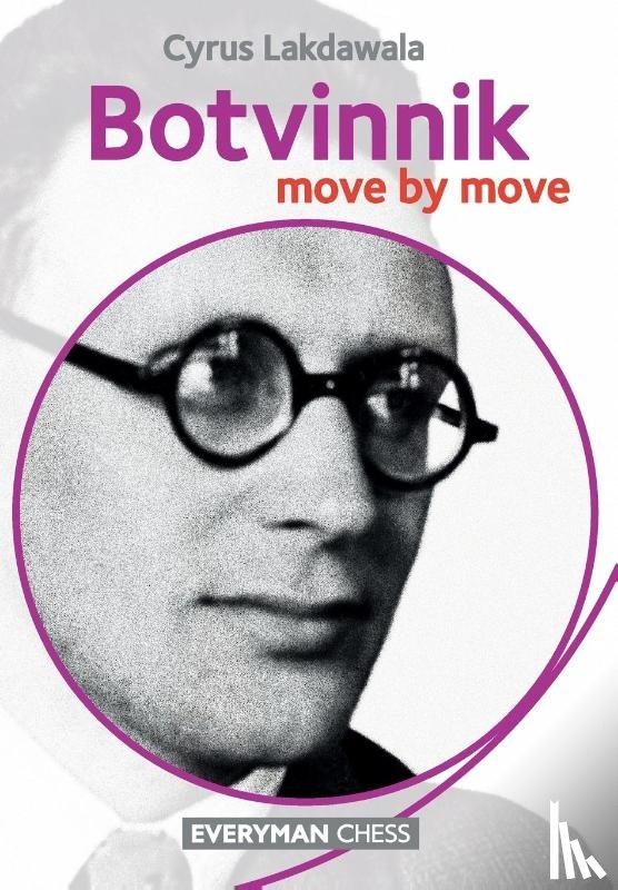 Lakdawala, Cyrus - Botvinnik: Move by Move