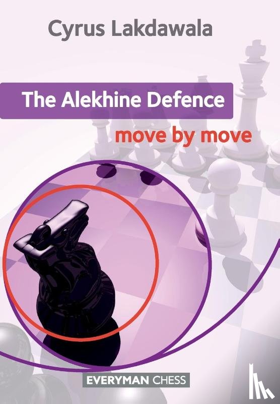 Lakdawala, Cyrus - The Alekhine Defence: Move by Move