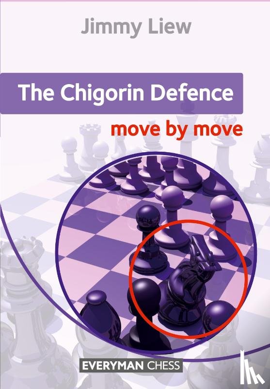 Liew, Jimmy - The Chigorin Defence: Move by Move