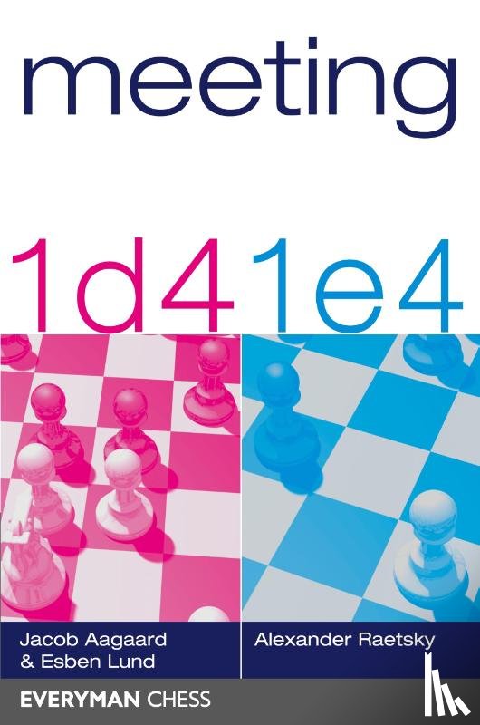 Aagaard, Grandmaster Jacob - Meeting 1d4 & 1e4