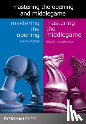 Jacobs, Byron, Dunnington, Angus - Mastering the Opening and Middlegame