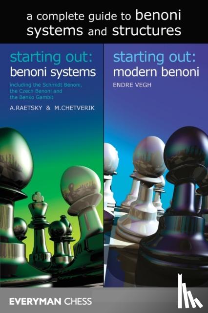 Raetsky, Alexander, Chetverik, Maxim, Vegh, Endre - A Complete Guide to Benoni Systems and Structures