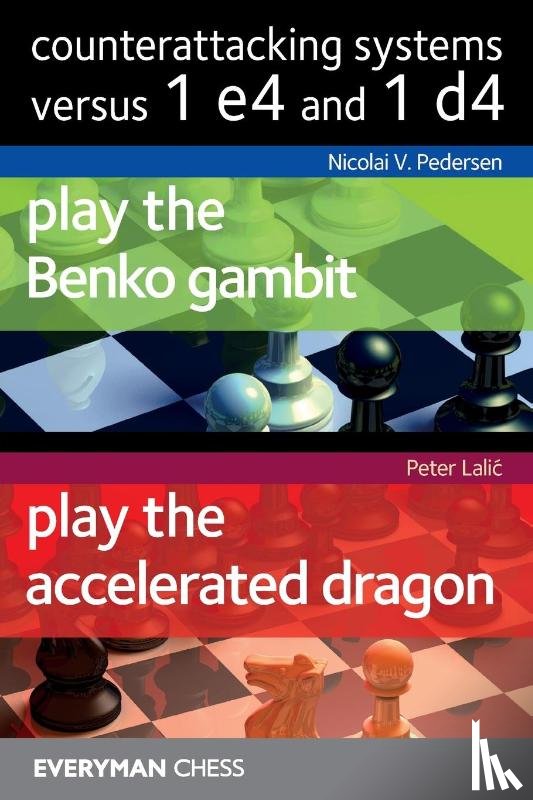 Pedersen, Nicolai, Lalic, Peter - Counterattacking Systems Versus 1 e4 and 1d4