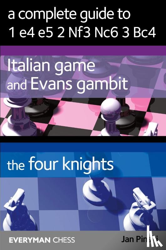 Pinski, Jan - A Complete Guide to 1 e4 e5 2 Nf3 Nc6 3 Bc4